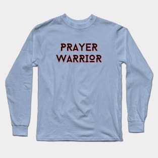 Prayer Warrior | Christian Typography Long Sleeve T-Shirt